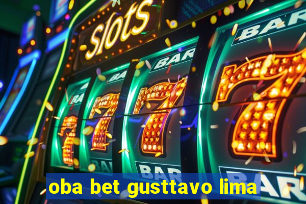 oba bet gusttavo lima